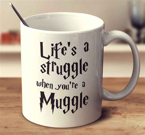 Lifes A Struggle When Youre A Muggle Mug Empire