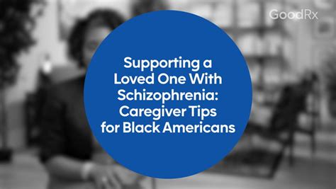 Supporting A Loved One With Schizophrenia Tips For Black Americans