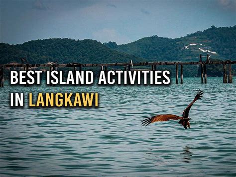 Best Things To Do In Langkawi In 3 Days Ultimate Island Travel Guide