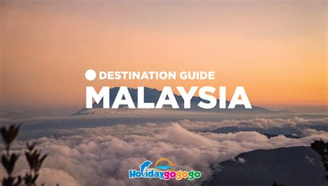Malaysia Destinations Guide Holidaygogogo