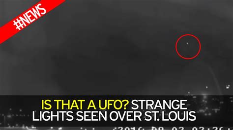 Strange Flashing Lights Over St Louis Gateway Arch Filmed By Cleaner