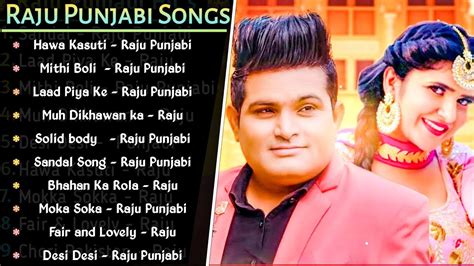 Raju Punjabi New Song 2021 New Haryanvi Mp3 Jukebox Raju Punjabi All Song Best Collection