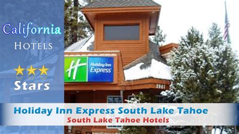 Holiday Inn Express South Lake Tahoe South Lake Tahoe Hotels