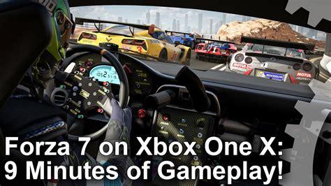 4k Forza Motorsport 7 Xbox One X 9 Minutes Of Gameplay Youtube
