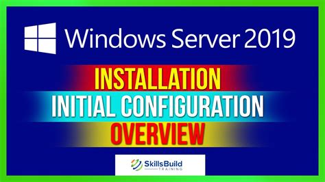 Windows Server 2019 Tutorial Installation Initial Configuration