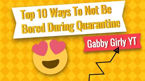 10 Ways To Not Be Bored During Quarantine Youtube
