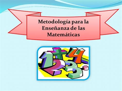 Metodologia Para La Enseñanza De Las Matematicas Cómo Enseñar
