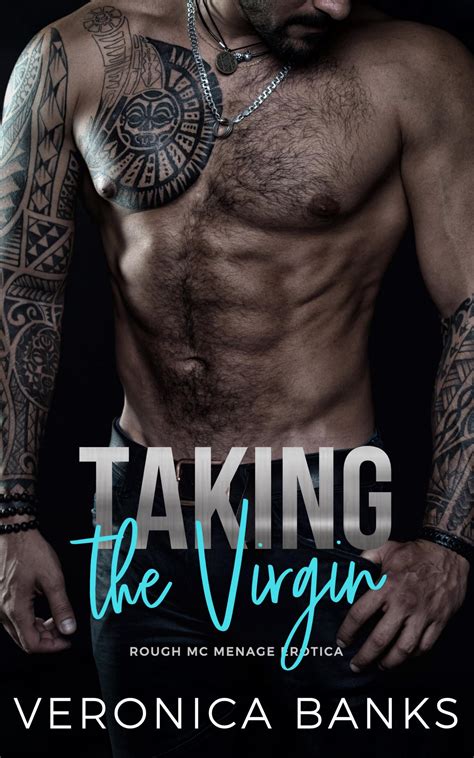 Get Your Free Copy Of Taking The Virgin Rough Mc Menage Erotica By