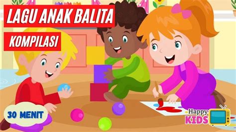 Kompilasi Lagu Anak Anak Balita 30 Menit Happy Kids Tv Youtube