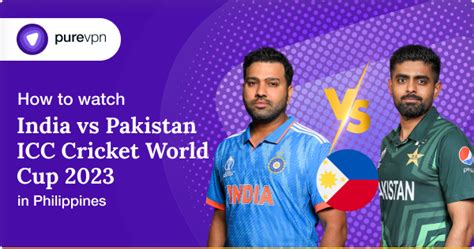 How To Watch India Vs Pakistan Cricket World Cup In Philippines