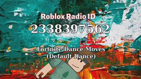 Fortnite Dance Moves Default Dance Roblox Id Roblox Radio Code
