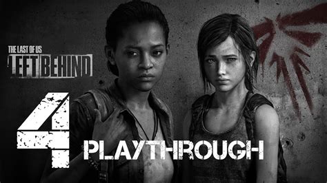 The Last Of Us Remastered Left Behind Dlc Ps4 Pro No Commentary Part 4 Youtube