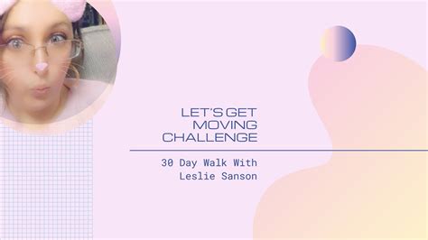 Lets Get Moving Challenge 30 Day Walk At Home With Leslie Samson