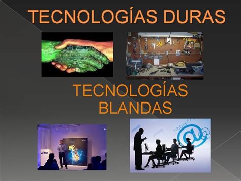 TecnologÍas Duras Y TecnologÍas Blandas Quizizz