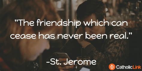 10 Quotes On Friendship From The Saints That Youll Want To Share With