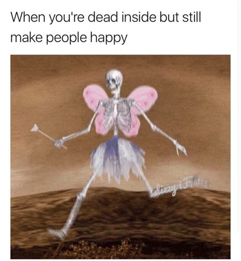 When Youre Dead Inside But Still Make People Happy Daily Lol Pics