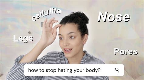 How To Stop Hating Your Body 4 Practical Tips Youtube