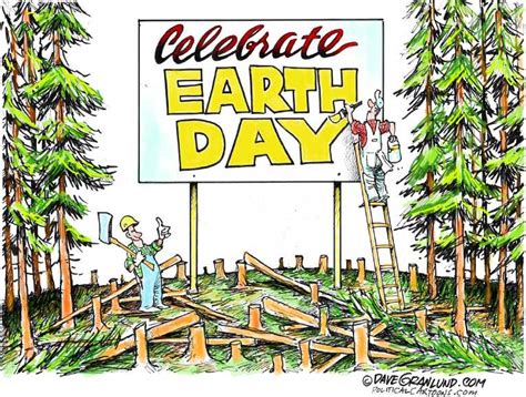 Political Cartoon On Earth Day Celebrated By Dave Granlund At The