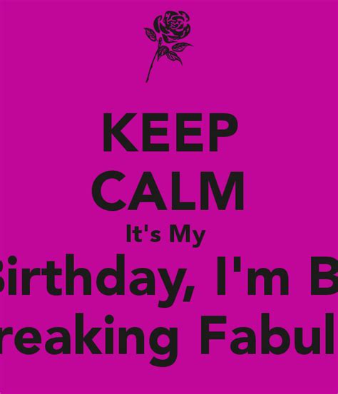 Keep Calm It S My Th Birthday I M Blessed And Freaking Fabulous My Th Birthday Th