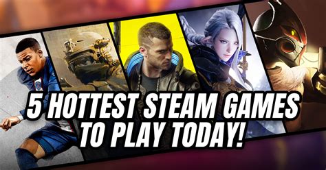 5 Hottest Steam Games To Play Today Seagm News