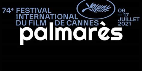 Festival De Cannes Le Palmarès 2021