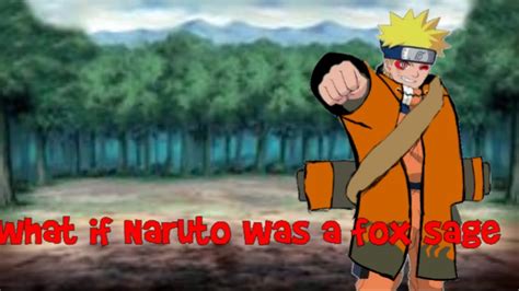 What If Naruto Was The Fox Sage1 Youtube