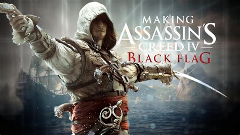 Assassins Creed 4 Making Of Black Flag Exclusive Gameplay And Concept