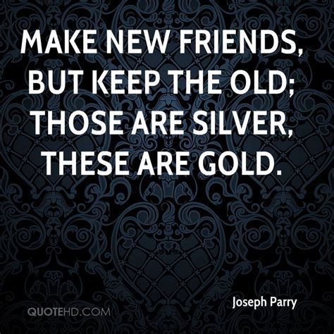 Share these friendship quotes to let your bff know just how much they mean to you. Joseph Parry Quotes | QuoteHD