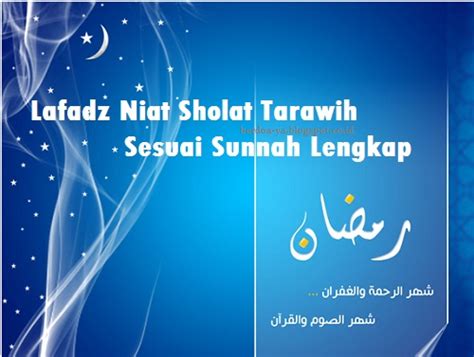 Tata cara sholat tarawih sendiri perlu anda perhatikan jika anda. Lafadz Niat Sholat Tarawih Ramadhan 2018 Sesuai Sunnah ...