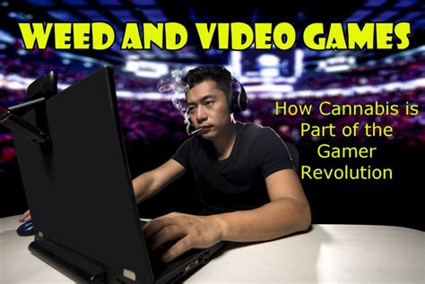 Video Games And Cannabis How Weed Is Part Of The Gamer Revolution