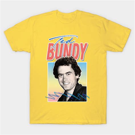 Ted Bundy Retro Aesthetic 80s Style Design Ted Bundy T Shirt