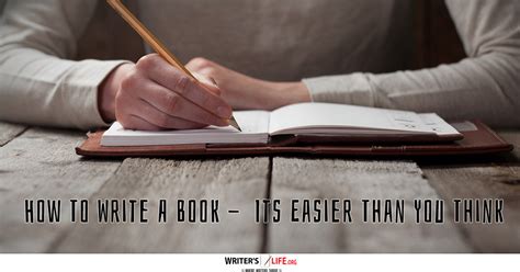 How To Write A Book Its Easier Than You Think Writers