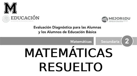 Evaluación Diagnóstica 2do De Secundaria Mejoredu Matemáticas Examen