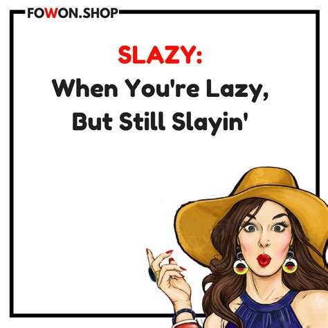 Slay Slay Slay Fowon Forwomenonly Slazy Slay Lazy Girls Relatable