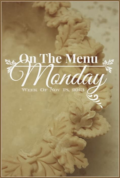 On The Menu Monday Week Of November 18 2013 And A Special Giveaway