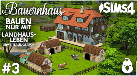 Bauernhaus 3 💚 Bauen Nur Mit Die Sims 4 Landhaus Leben