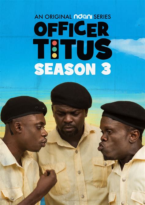 Ndani Tvs Hit Show Officer Titus Is Back With Season 3 Check Out