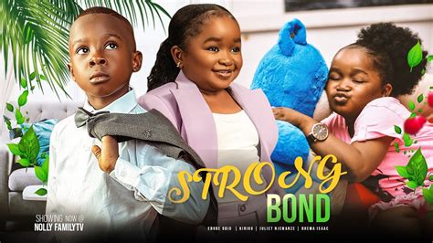Download Strong Bond Nollywood Movie 2022 Naijaprey