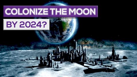 Can We Colonize The Moon By 2024 Youtube
