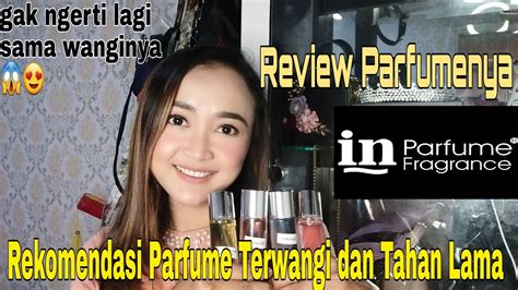 Review In Parfume Bandung Rekomendasi Parfume Terwangi Dan Terawet