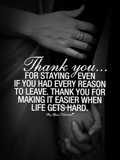 Which is your sweet thank you message for my girlfriend , drop us an email. Thank you for staying even if you had - Picture Quotes
