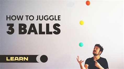 How To Juggle 3 Balls Tutorial Learn Juggling Basics Youtube