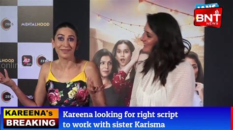 Kareena Looking For Right Script To Work With Sister Karisma Youtube