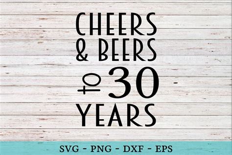 Cheers And Beers To 30 Years Svg Funny Birthday Vector Cut Etsy