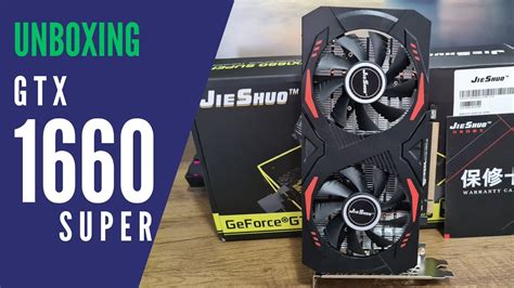 Unboxing Gtx 1660 Super Jieshuo Youtube