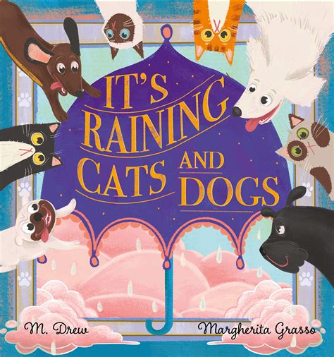 Its Raining Cats And Dogs By M Drew Goodreads