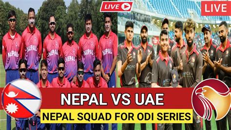 Nepal Vs Uae Cricket Match Nepal Squad For Odi Series Nepal Vs Uae Cricket Live Nepal