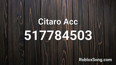 Citaro Acc Roblox Id Roblox Music Codes