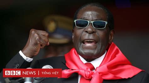 Robert Mugabe Từ Anh Hùng Thành Nhà Lãnh đạo độc Tài Bbc News Tiếng Việt