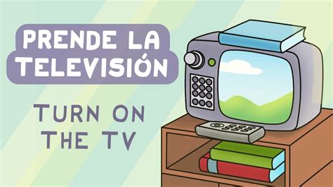 Turn On The Tv Prende La Televisión By Calico Spanish Youtube